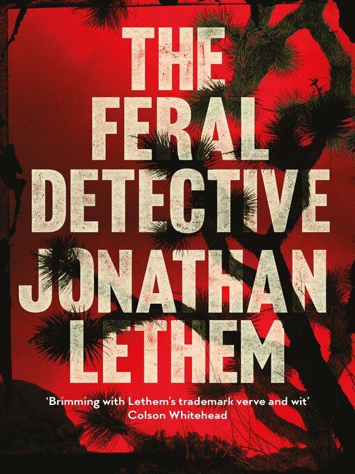 Title details for The Feral Detective by Jonathan Lethem - Available